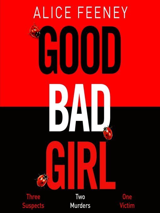 Title details for Good Bad Girl by Alice Feeney - Wait list